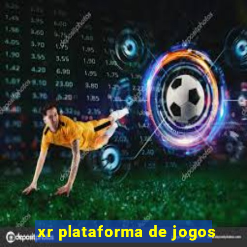 xr plataforma de jogos